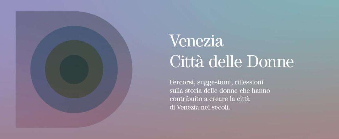 Venezia, 14 giugno – Venezia. Città delle Donne