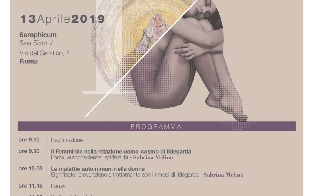 Roma, 13 aprile – La Donna nel Genio di Ildegarda. L'universo, l'Emozioni e la Salute