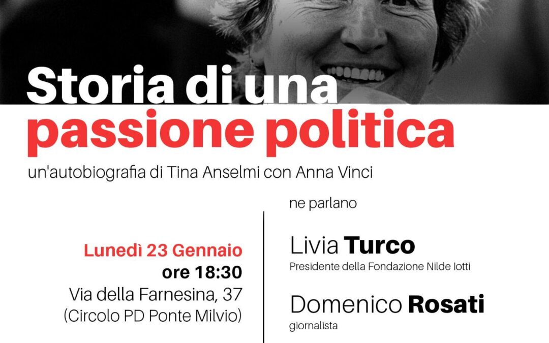 Roma, 23 Gennaio – La passione politica di Tina Anselmi