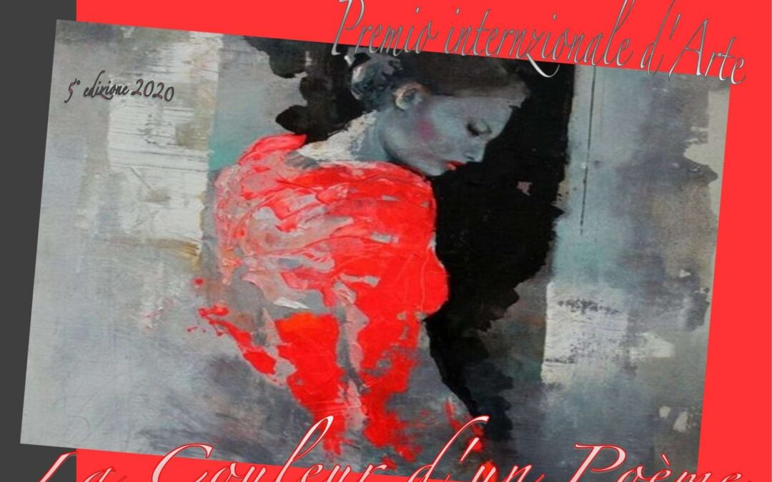 Al via la Vº edizione 2020 del Premio Internazionale d’Arte LA COULEUR D’UN POEME