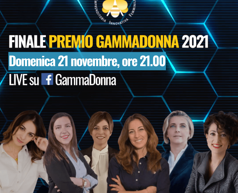 PREMIO GAMMADONNA: la finale domenica 21 novembre Chi sarà l’imprenditrice italiana più innovativa del 2021?