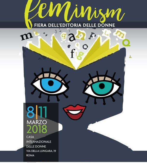 Roma, 8-11 Marzo: FEMINISM FIERA DELL'EDITORIA DELLE DONNE