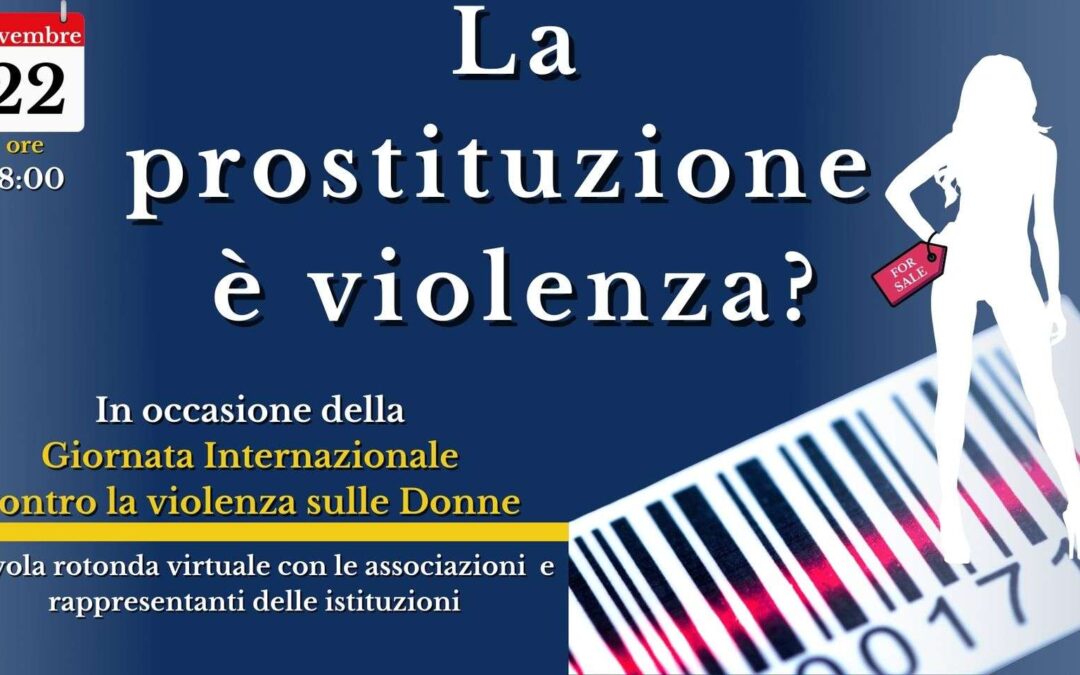 22 novembre – Tavola rotonda: “LA PROSTITUZIONE E' VIOLENZA?”
