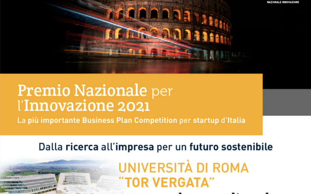 DALLA RICERCA ALL'IMPRESA PER UN FUTURO SOSTENIBILE: AL VIA, A ROMA, IL PREMIO NAZIONALE PER L'INNOVAZIONE – PNI 2021