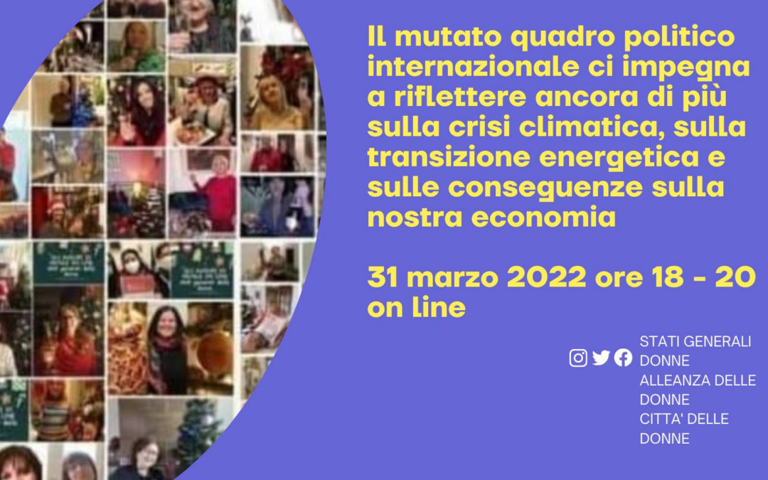 31 marzo:  La transizione energetica, il Pnrr, i territori, l'economia, il lavoro