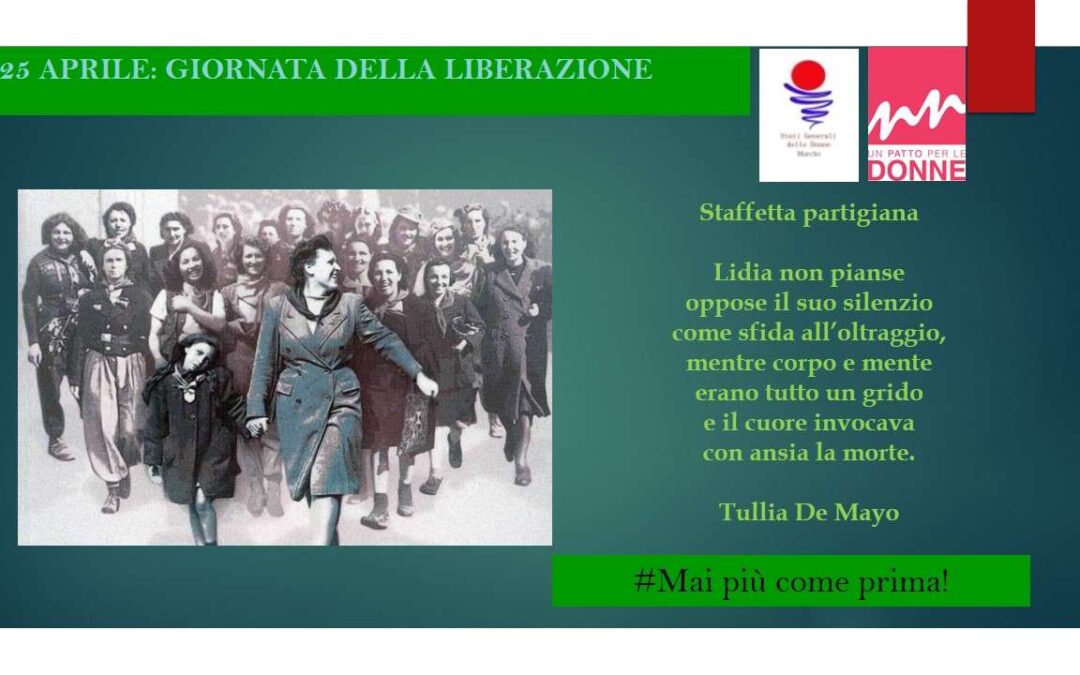 25 aprile Giornata della Liberazione – Noi donne protagoniste oggi come allora #statigeneralidonne