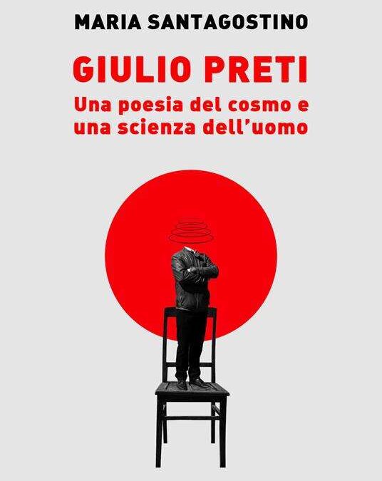 Giulio Preti. Una poesia del cosmo e una scienza dell'uomo