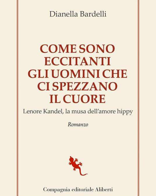 Come sono eccitanti gli uomini che ci spezzano il cuore. Lenore Kandel, la musa dell'amore hippy