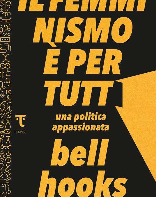 Il femminismo è per tutti. Una politica appassionata