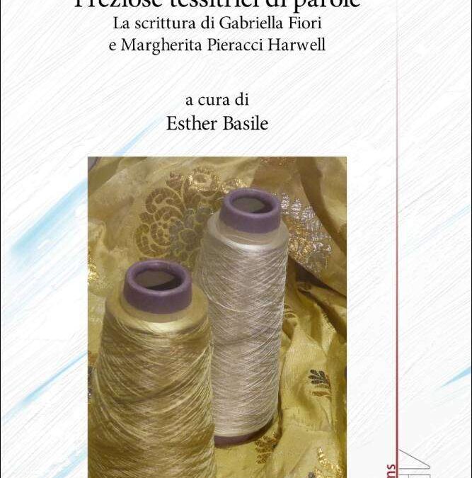 Preziose tessitrici di parole. La scrittura di Gabriella Fiori e Margherita Pieracci Harwell