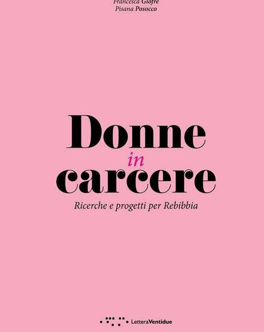 Donne in carcere. Ricerche e progetti per Rebibbia
