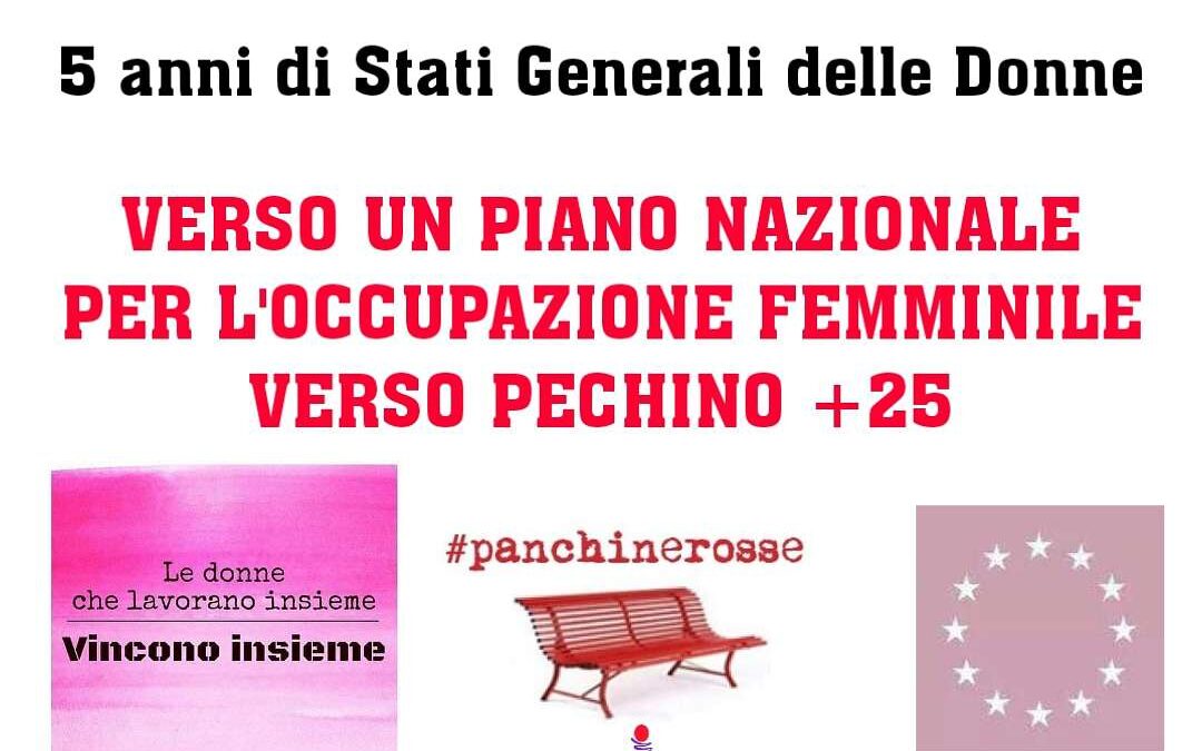 Roma, 6 dicembre – 5 anni di Stati Generali delle Donne: Verso un piano nazionale per l'occupazione femminile e un Patto per le donne verso PECHINO +25