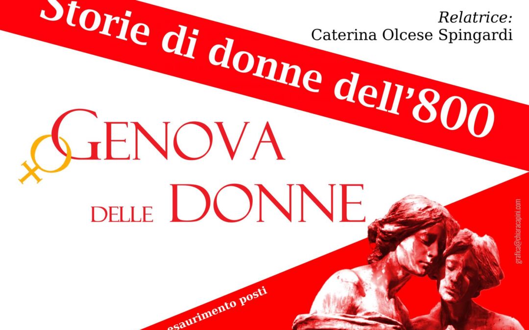 Genova, 25 maggio – Per il ciclo ” GENOVA DELLE DONNE” Oltre i mille: le eroine del boschetto