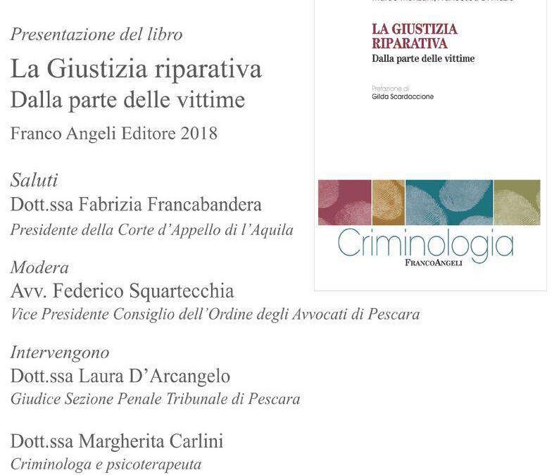 Pescara, 18 gennaio – Presentazione del libro: La giustizia riparativa. Dalla parte delle vittime, di Marco Monzani,Francesca Di Muzio
