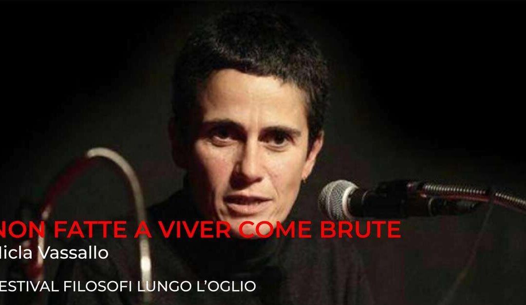 8 luglio, FESTIVAL FILOSOFI LUNGO L'OGLIO – “Non fatte a vivere come brute”