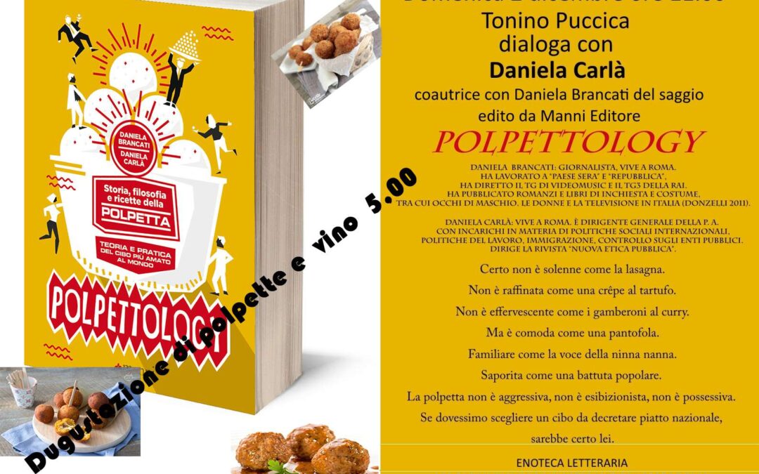 Roma, 1º dicembre – Dialogo con Daniela Carlà su “Polpettology” (Degustazione di polpette…)