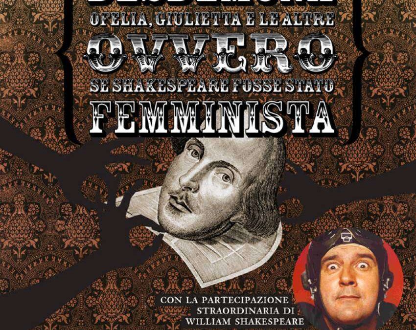 Roma, 18/21 gennaio – In scena 'Desdemona, Ofelia, Giulietta e le altre. Ovvero se Shakespeare fosse stato femminista'