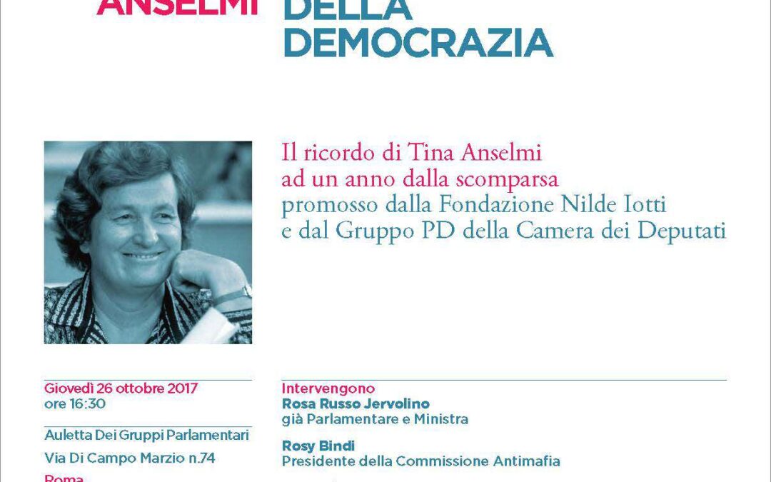 Roma, 26 settembre 2017 – TINA ANSELMI PARTIGIANA DELLA DEMOCRAZIA