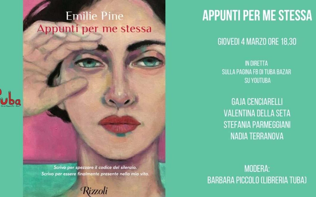 4 MARZO PRESENTAZIONE DI APPUNTI PER ME STESSA DI EMILIE PINE