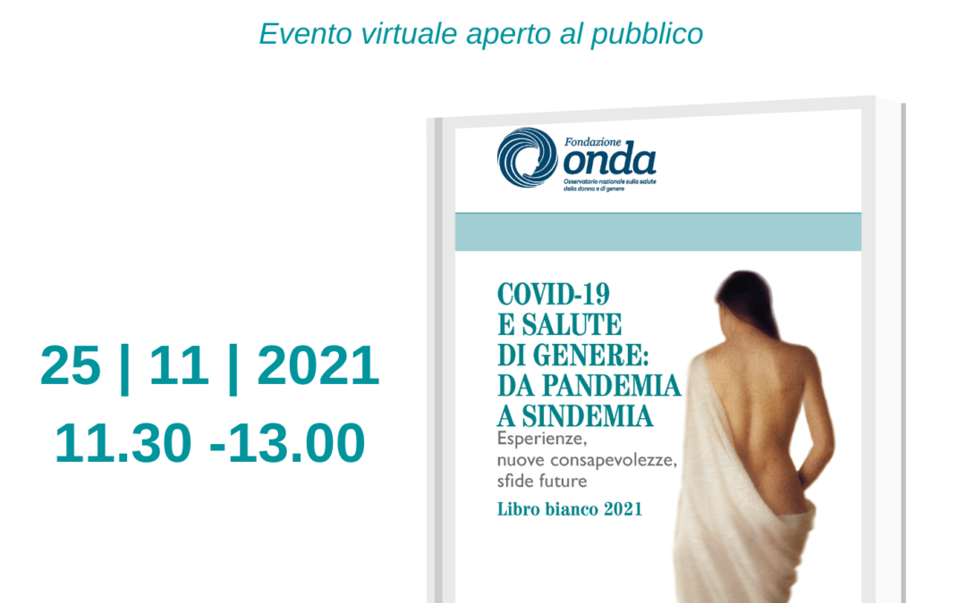 25 novembre – Presentazione del Libro bianco: “COVID 19 e salute di genere: da pandemia a sindemia”