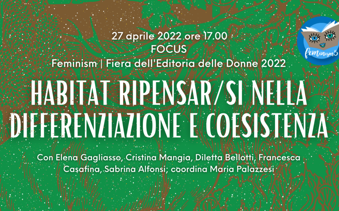 27 aprile –   FOCUS  “HABITAT RIPENSAR/SI NELLA DIFFERENZIAZIONE E COESISTENZA”