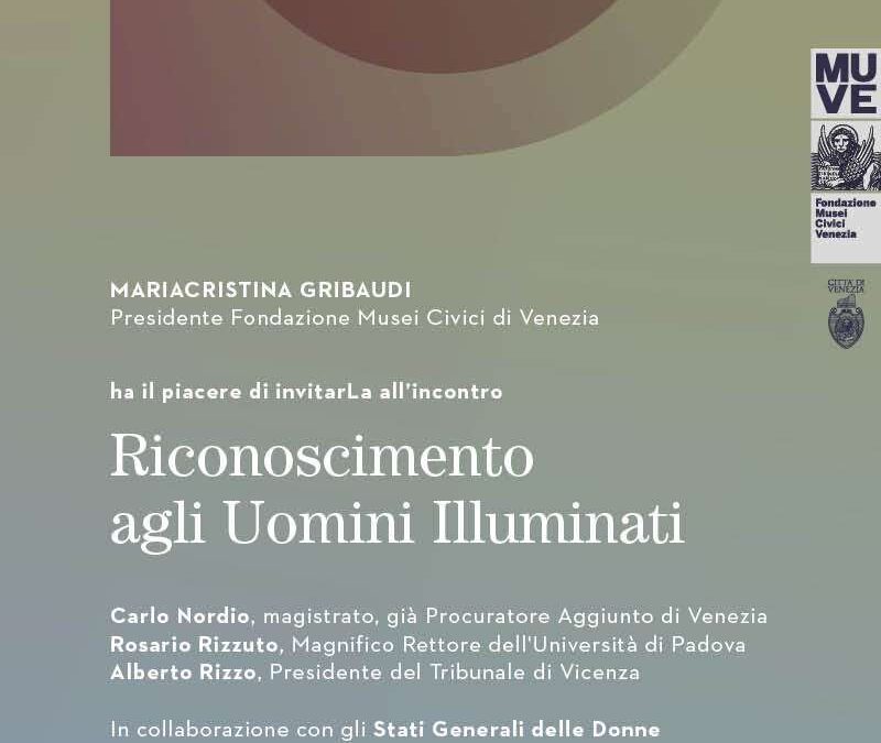 Venezia, 10 novembre . Venezia Città delle Donne | Riconoscimento agli Uomini Illuminati