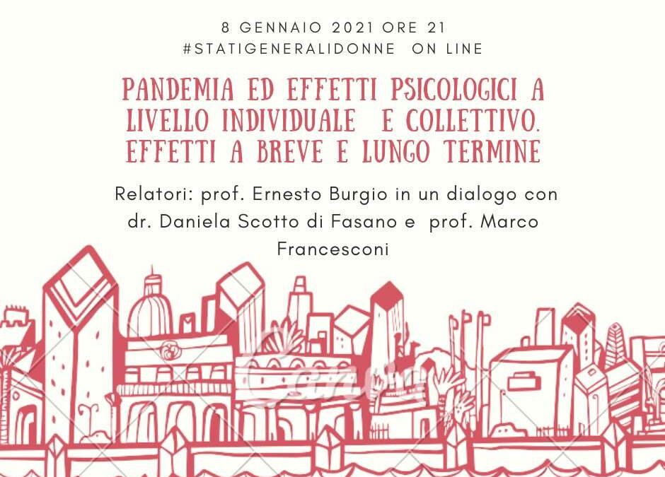 8 gennaio 2021 –  STATI GENERALI DELLE DONNE ON LINE â€“ ALLEANZA DELLE DONNE: “Pandemia ed effetti psicologici a livello individuale e collettivo”