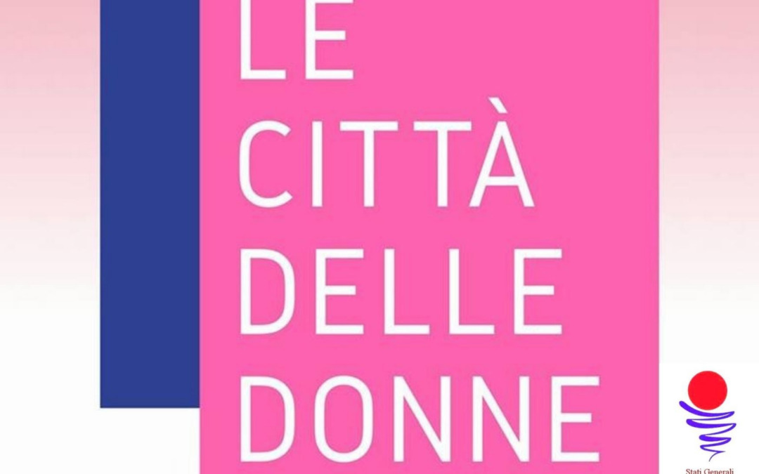10 aprile: Seconda Fase del Progetto ” Rete delle Città delle Donne “
