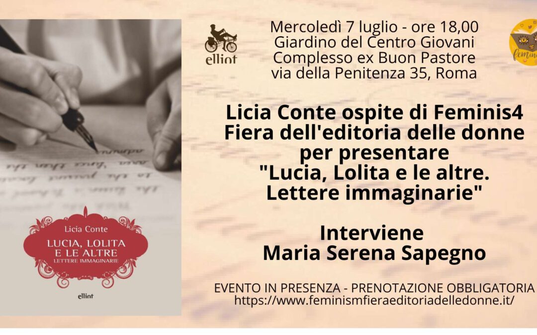 Roma, 7 luglio – Presentazione di “Lucia, Lolita e le alre. Lettere immaginarie” di Licia Conte (Elliot)