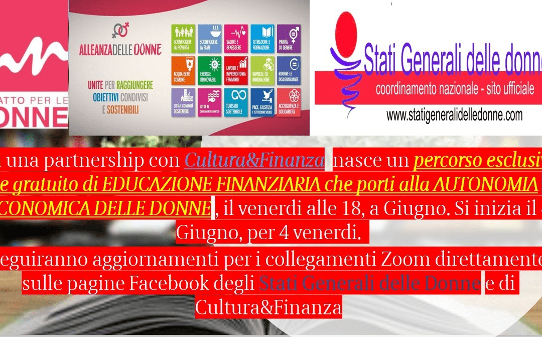 ISCRIZIONI entro il 3 giugno al: Corso gratuito di educazione finanziaria #statigeneralidonne on line