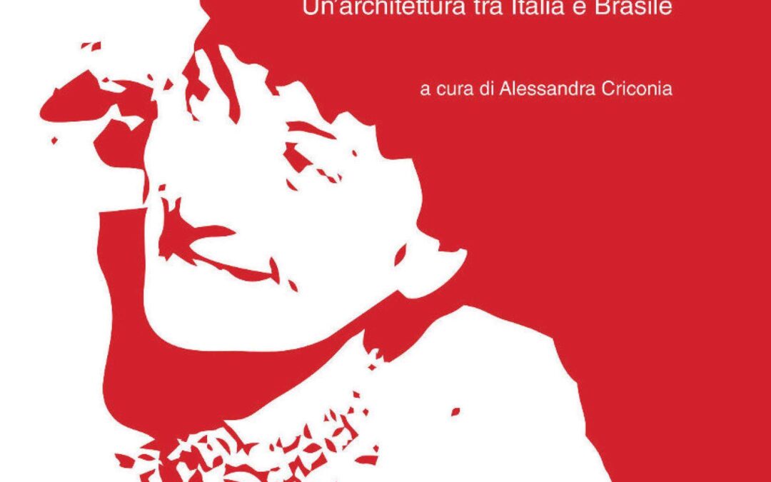 Roma, 22 maggio – La città per tutti Presentazione del libro Lina Bo Bardi. Un’ architettura tra Italia e Brasile