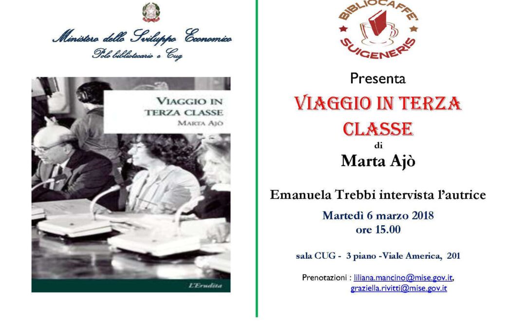 Roma, 6 marzo – Il Ministero dello Sviluppo Economico Polo bibliotecario e Cug presentano “Viaggio in terza classe”