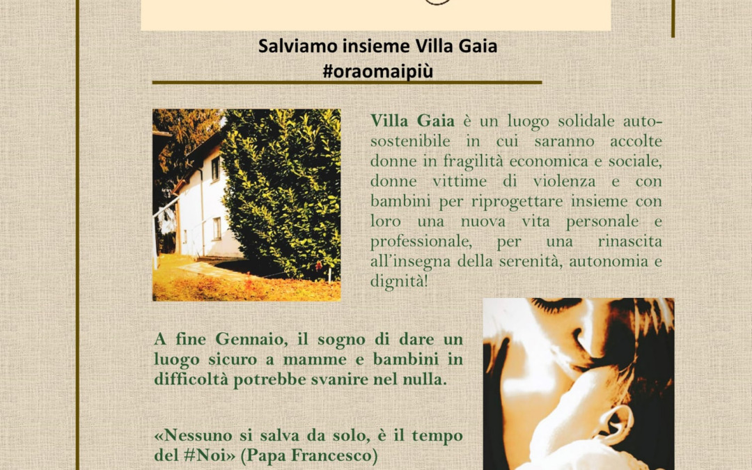 17 gennaio:  Salviamo insieme Villa Gaia #oraomaipiu
