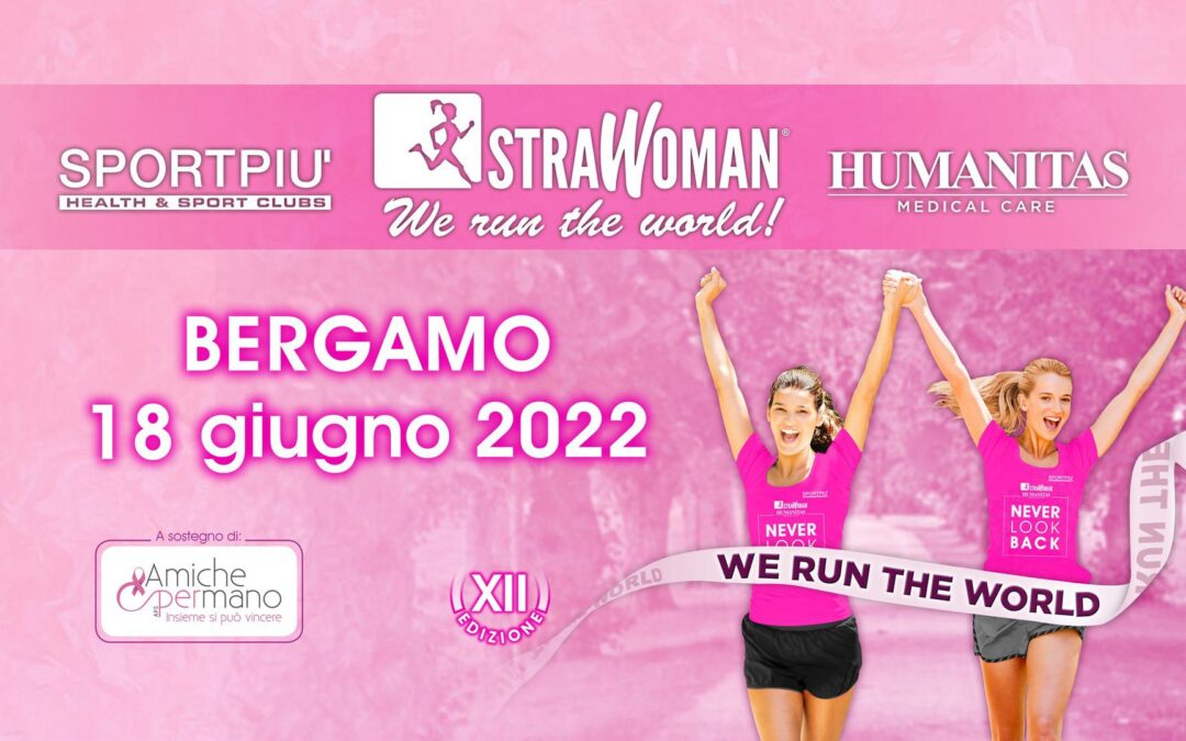 18 giugno APPUNTAMENTO A BERGAMO CON  SPORTPIU’ STRAWOMAN® HUMANITAS