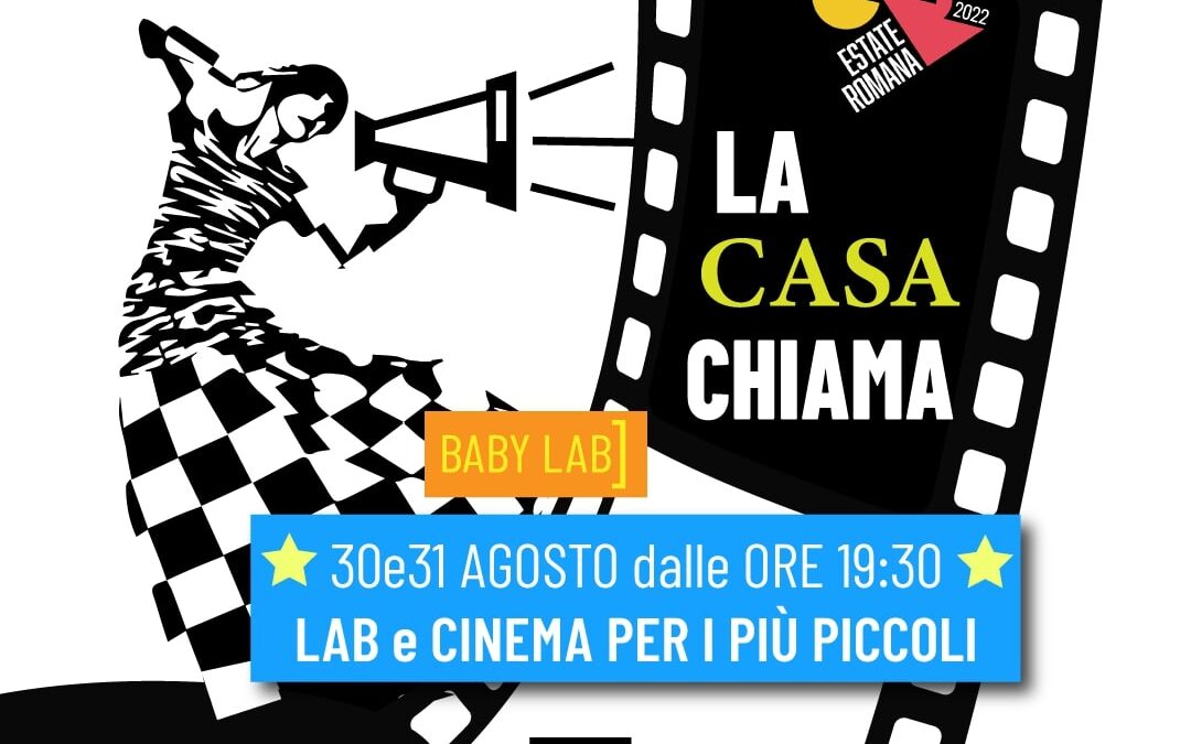 LaCasaChiama torna il 30 e 31 agosto con attività di laboratorio e  cinema dedicate a bambine e bambini