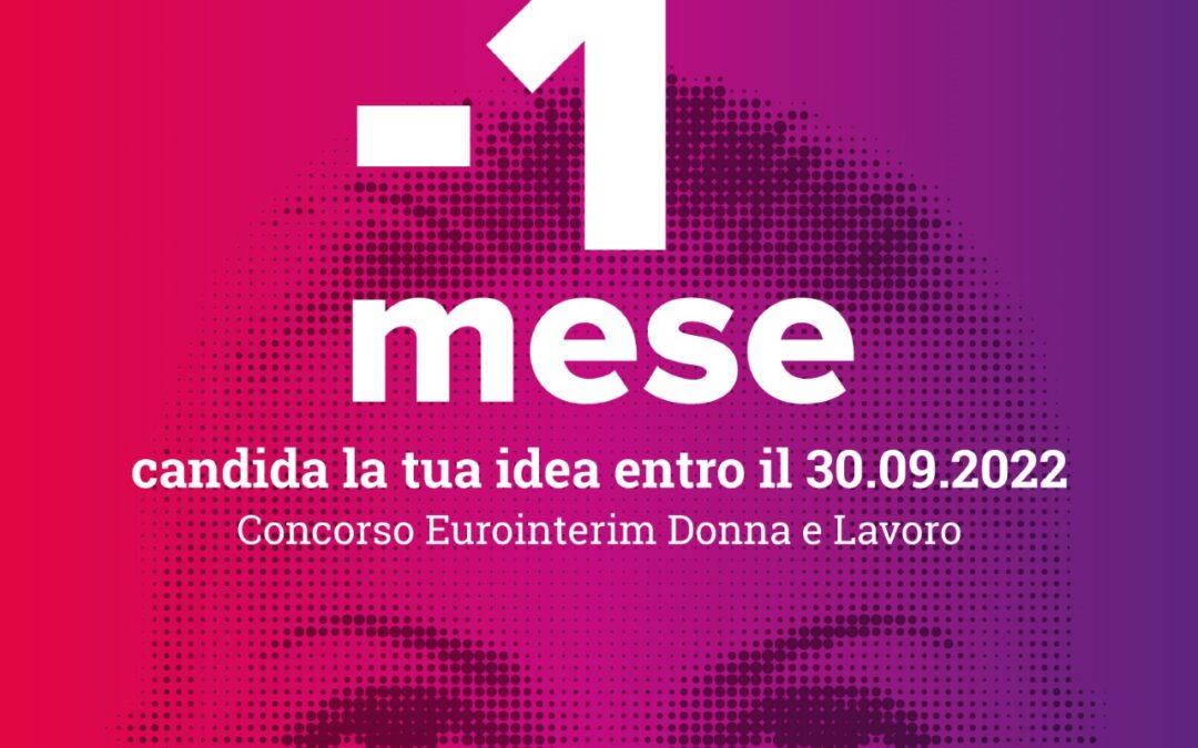 Ultimi giorni per candidarsi al Concorso nazionale Eurointerim Donna e Lavoro