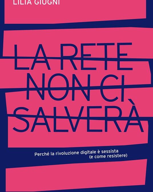 ”   LA RETE NON CI SALVERÀ” di   Lilia Giugni, Longanesi ed.