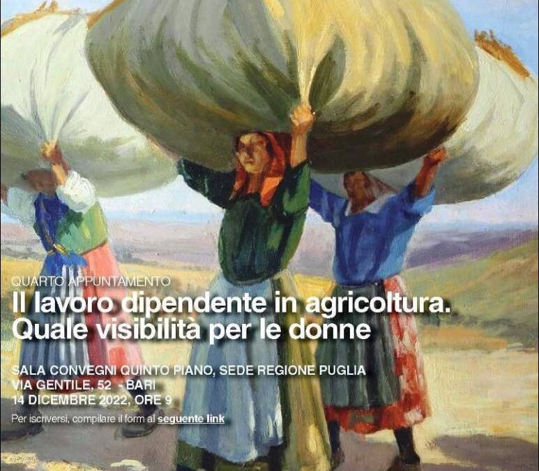 14 dicembre –  “Il lavoro dipendente in agricoltura. Quale visibilità per le donne”  
