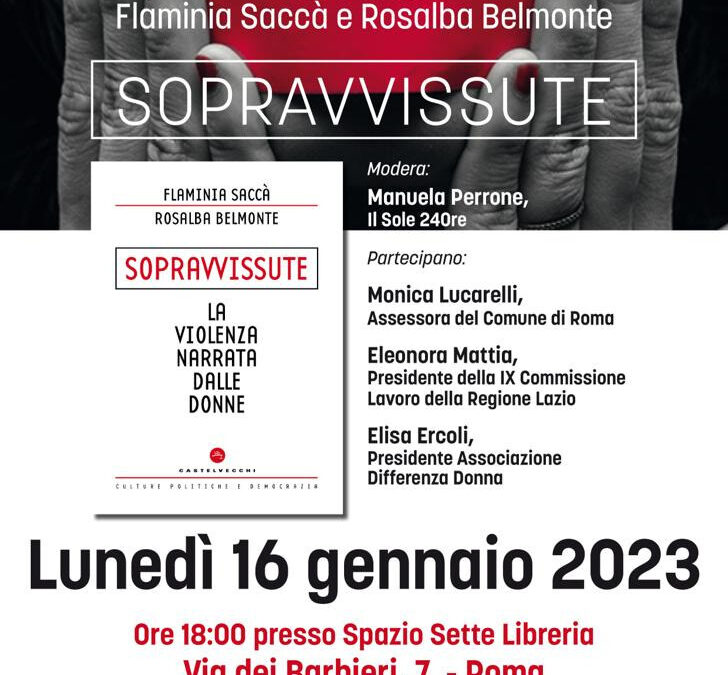 16 gennaio: Presentazione del libro “Sopravvissute. La violenza narrata dalle donne” di Flaminia Saccà e Rosalba Belmonte