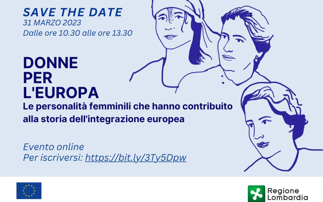 31 marzo, Evento DONNE PER L’EUROPA. Le personalità femminili che hanno contrinbuito alla storia dell’integrazione europea