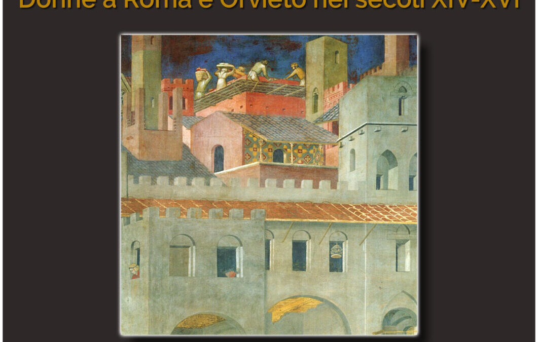 30 marzo: Seminario dedicato a ‘Artigiane, imprenditrici, salariate Donne a Roma e Orvieto nei secoli XIV-XVI’