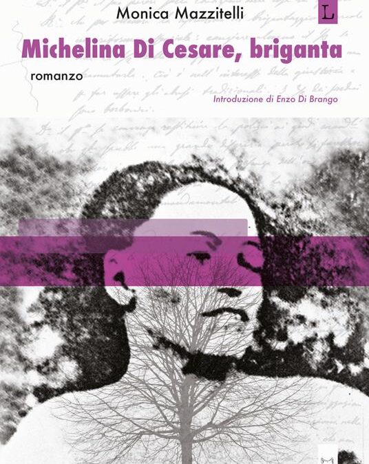 “Michelina Di Cesare, briganta”, di Monica Mazzitelli, Lorusso Editore