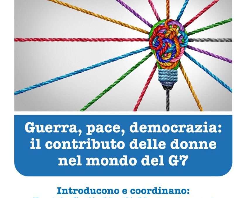 Guerra, pace, democrazia: il contributo delle donne nel mondo del G7