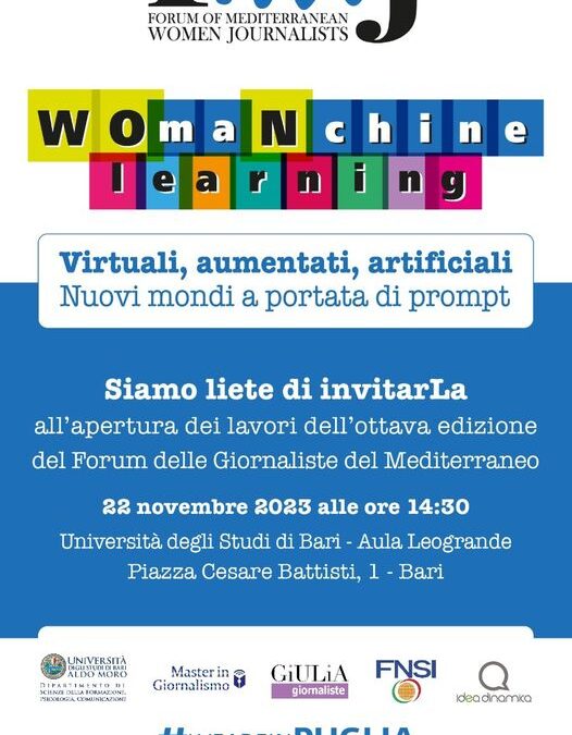 Forum delle Giornaliste del Mediterraneo Edizione 2023: WOmaNchine learning Virtuali, aumentati, artificiali Nuovi mondi a portata di prompt