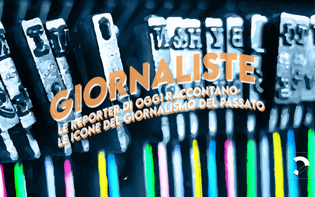 Le Giornaliste tornano al Circolo dei lettori: le reporter di oggi raccontano le icone del giornalismo del passato