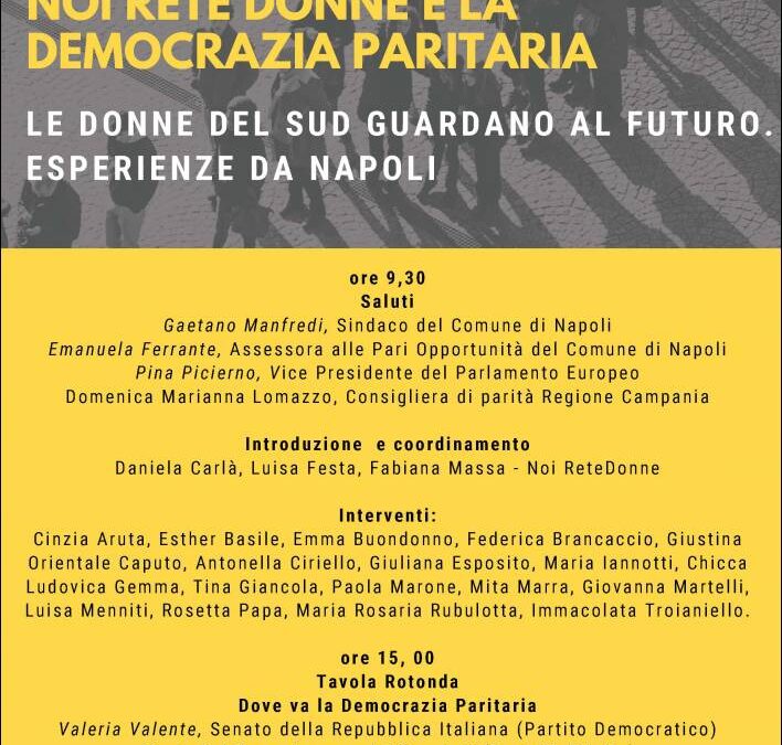 NOI RETE DONNE E LA DEMOCRAZIA PARITARIA LE DONNE DEL SUD GUARDANO AL FUTURO. ESPERIENZE DA NAPOLI