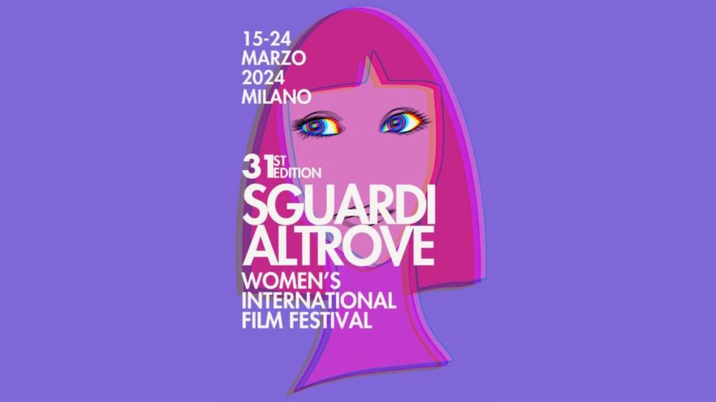 31ᵃ edizione  SGUARDI ALTROVE WOMEN’S INTERNATIONAL FILM FESTIVAL