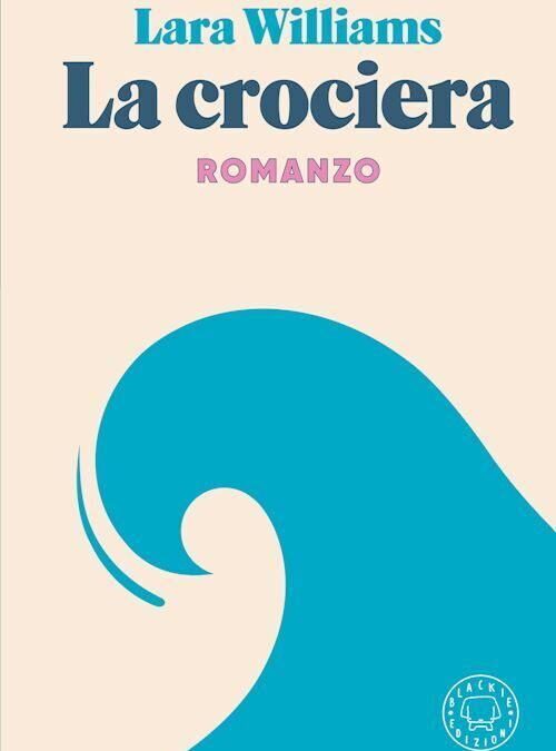 “La crociera”, di Lara Williams, Blackie edizioni