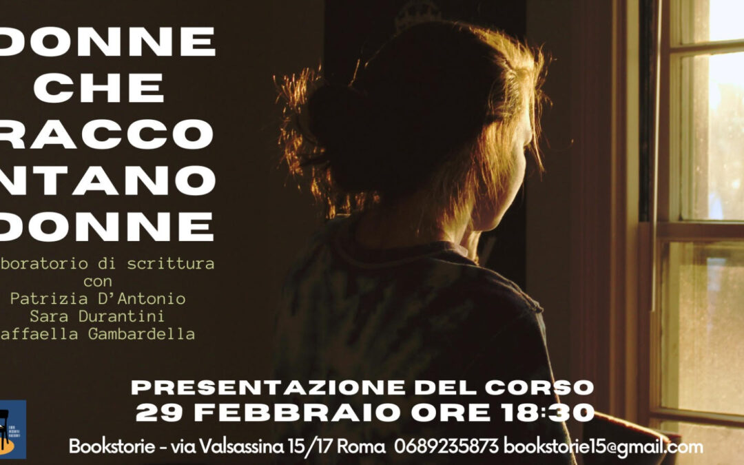 29 febbraio: Presentazione del Laboratorio di scrittura “Donne che raccontano donne”