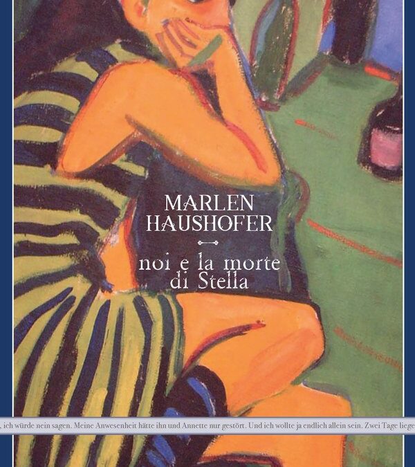 “Noi e la morte di Stella”, di  Marlen Haushofer, L’Orma ed.